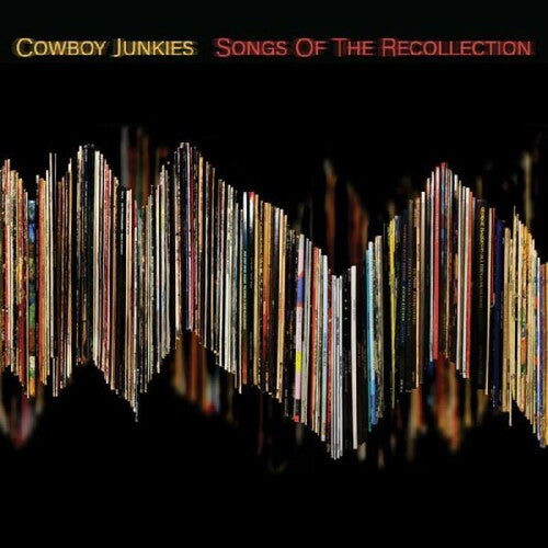 COWBOY JUNKIES - SONGS OF THE RECOLLECTION - RECORD