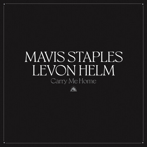 STAPLES,MAVIS / HELM,LEVON - CARRY ME HOME - RECORD
