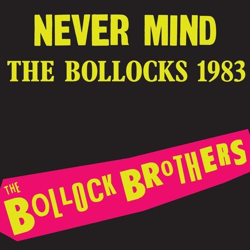 BOLLOCK BROTHERS - NEVER MIND THE BOLLOCKS 1983 - REMASTERED - RECORD