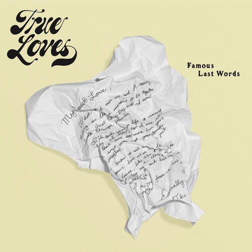 TRUE LOVES - FAMOUS LAST WORDS - RECORD