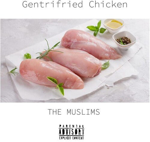 MUSLIMS - GENTRIFRIED CHICKEN - RECORD
