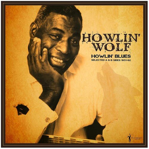 HOWLIN' WOLF - HOWLIN' BLUES SELECTED A & B SIDES 1951-1962 - RECORD