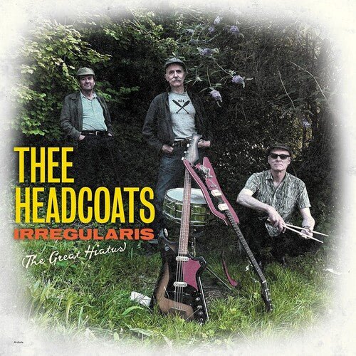THEE HEADCOATS - IRREGULARIS: THE GREAT HIATUS - RECORD