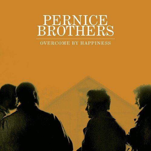 PERNICE BROTHERS - OVERCOME BY HAPPINESS - RECORD