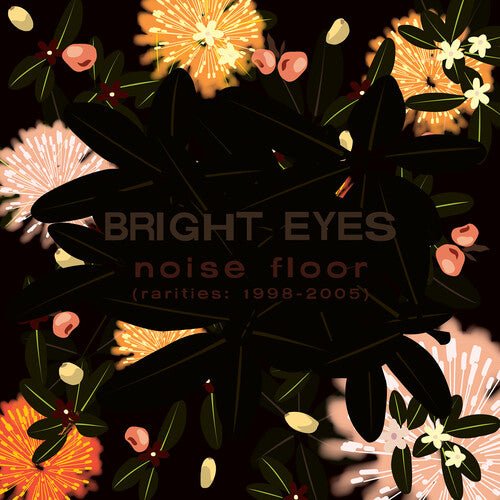 BRIGHT EYES - NOISE FLOOR (RARITIES: 1998-2005) - CHAMPAGNE WAVE - RECORD