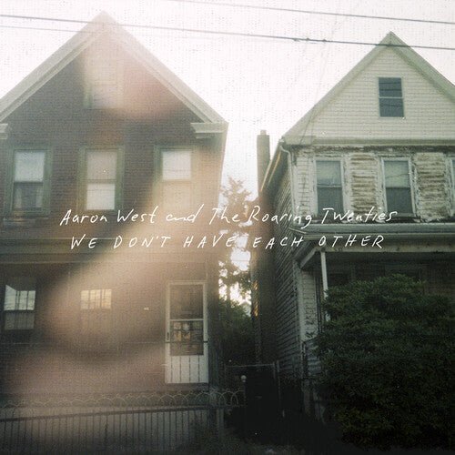 WEST,AARON & THE ROARING TWENTIES - WE DON'T HAVE EACH OTHER - RECORD