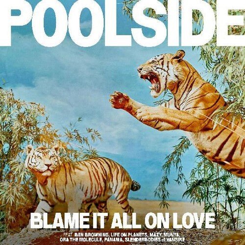 POOLSIDE - BLAME IT ALL ON LOVE - RECORD