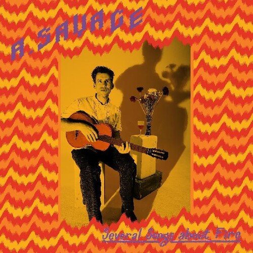 A. SAVAGE - SEVERAL SONGS ABOUT FIRE - RECORD