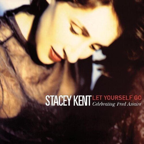 KENT,STACEY - LET YOURSELF GO: A TRIBUTE TO FRED ASTAIRE - RECORD