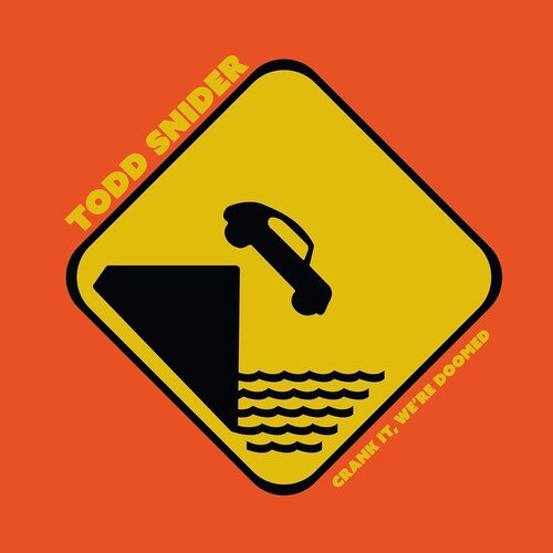 SNIDER,TODD - CRANK IT WE'RE DOOMED - RECORD