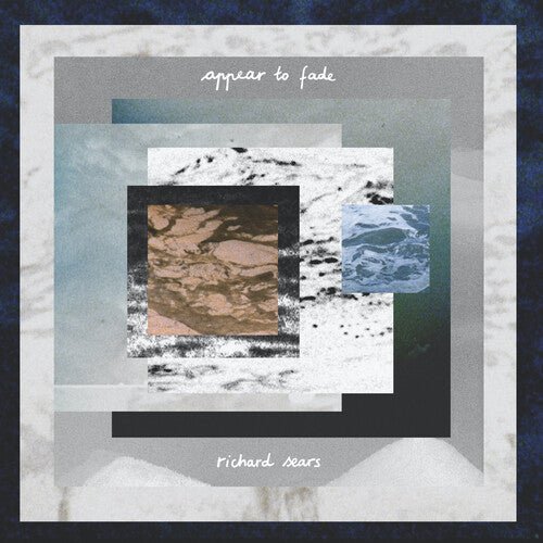 SEARS,RICHARD - APPEAR TO FADE - RECORD