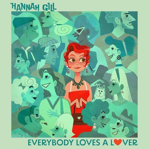 GILL,HANNAH - EVERYBODY LOVES A LOVER - RECORD