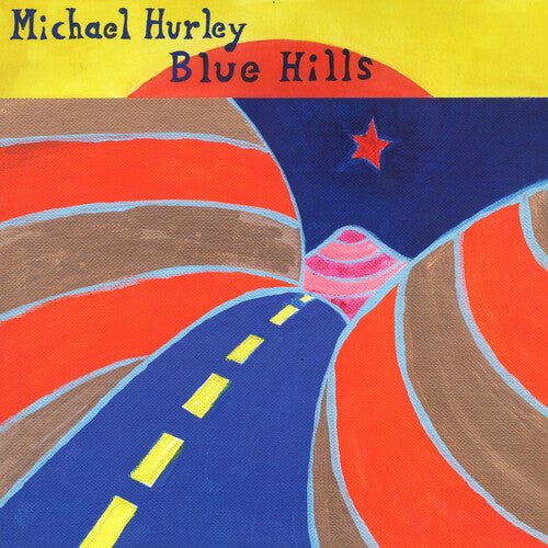 HURLEY,MICHAEL - BLUE HILLS - RECORD