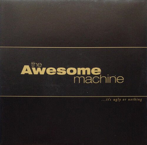 AWESOME MACHINE - IT'S UGLY OR NOTHING: BENEATH THE DESERT FLOOR - RECORD