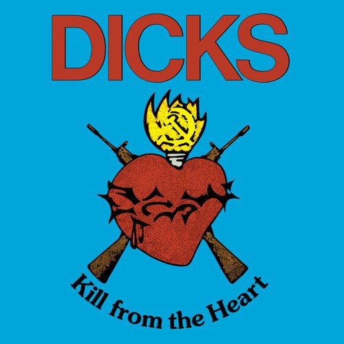 DICKS - KILL FROM THE HEART - RECORD