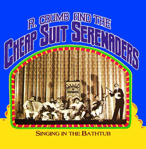 CRUMB,ROBERT & HIS CHEAP SUIT SERENADERS - SINGING IN THE BATHTUB - RECORD