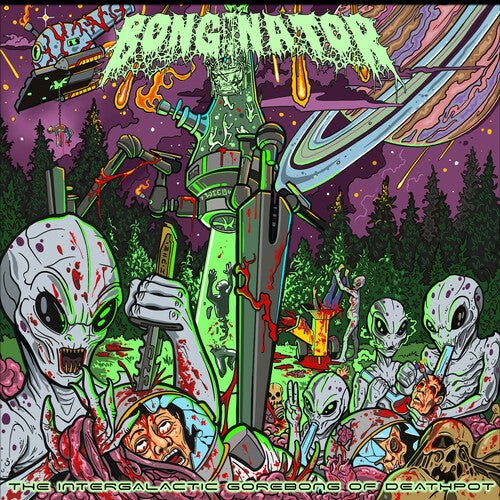 BONGINATOR - INTERGALACTIC GOREBONG OF DEATHPOT - RECORD