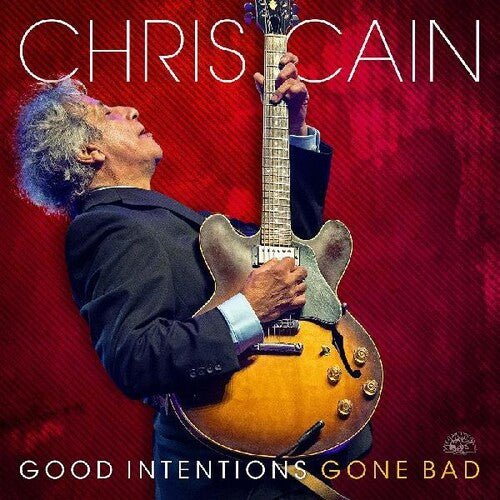 CAIN,CHRIS - GOOD INTENTIONS GONE BAD - RECORD