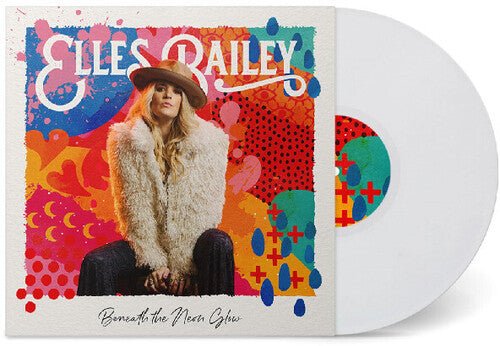 BAILEY,ELLES - BENEATH THE NEON GLOW - RECORD
