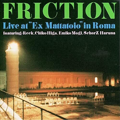 FRICTION - LIVE AT EX MATTATOIO IN ROMA - RECORD