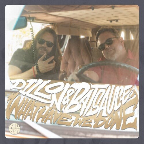 DILLON & BATSAUCE - WHAT HAVE WE DONE - RECORD