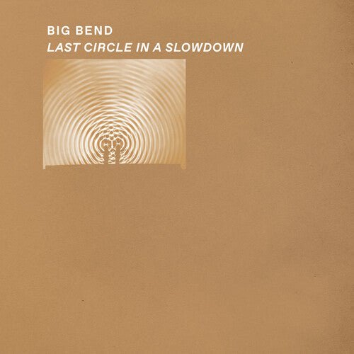 BIG BEND - LAST CIRCLE IN A SLOWDOWN - RECORD