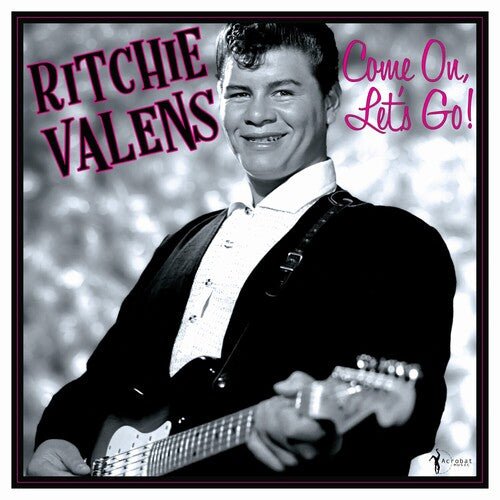 VALENS,RITCHIE - COME ON, LET'S GO!: THE SINGLES & MORE - RECORD