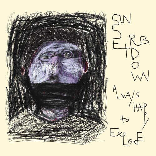 SUNSET RUBDOWN - ALWAYS HAPPY TO EXPLODE - RECORD