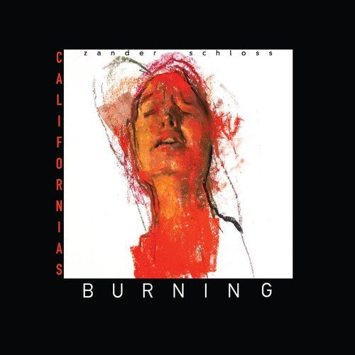 SCHLOSS,ZANDER - CALIFORNIA'S BURNING - RECORD