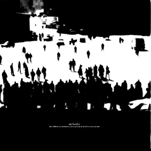 MCLUSKY - DIFFERENCE BETWEEN ME AND YOU IS THAT I'M NOT ON - RECORD
