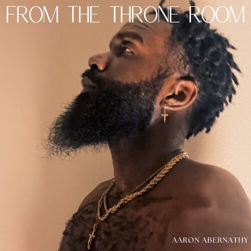 ABERNATHY,AARON - FROM THE THRONE ROOM - RECORD