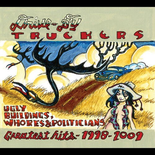 DRIVE-BY TRUCKERS - UGLY BUILDINGS WHORES AND POLITICIANS: GREATEST - RECORD