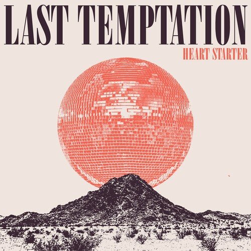 LAST TEMPTATION - HEART STARTER - CRYSTAL CLEAR - RECORD