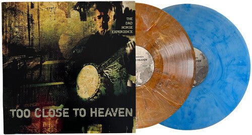 DAD HORSE EXPERIENCE - TOO CLOSE TO HEAVEN - RECORD