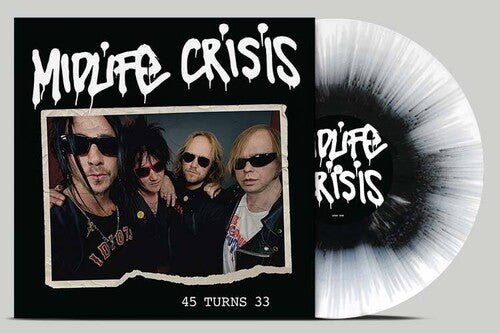 MIDLIFE CRISIS - 45 TURNS 33 - BLACK/WHITE SPLATTER - RECORD