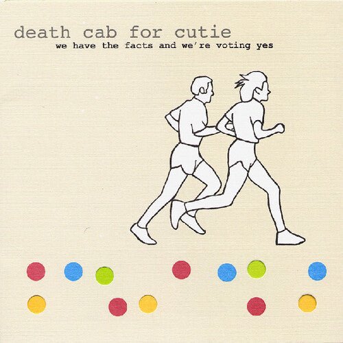 DEATH CAB FOR CUTIE - WE HAVE THE FACTS AND WE'RE VOTING YES - RECORD