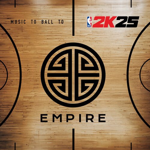 EMPIRE - EMPIRE & 2K25 PRESENT MUSIC TO BALL TO - RECORD