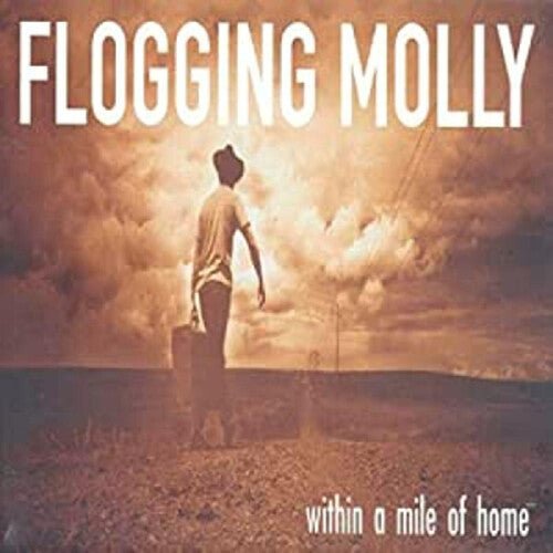 FLOGGING MOLLY - WITHIN A MILE OF HOME - RECORD