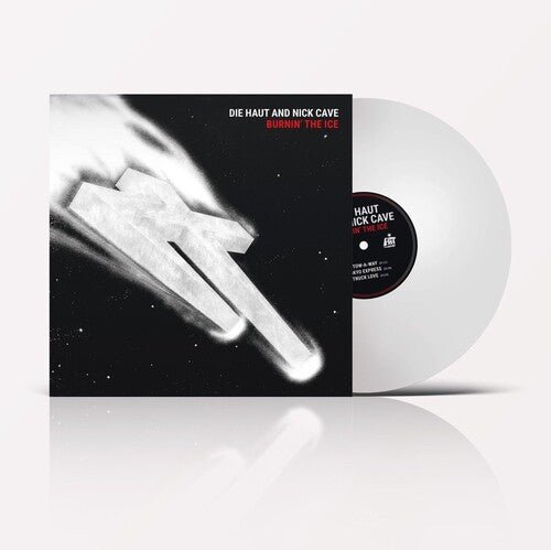 DIE HAUT / CAVE,NICK - BURNIN' THE ICE - RECORD