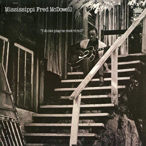 MCDOWELL,MISSISSIPPI FRED - I DO NOT PLAY NO ROCK 'N' ROLL - RECORD
