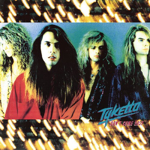 TYKETTO - DON'T COME EASY - RECORD