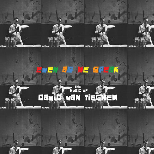 VAN TIEGHEM,DAVID - EVEN AS WE SPEAK: THE MUSIC OF DAVID VAN TIEGHEM - RECORD