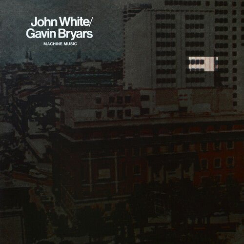 WHITE,JOHN / BRYARS,GAVIN - MACHINE MUSIC - RECORD