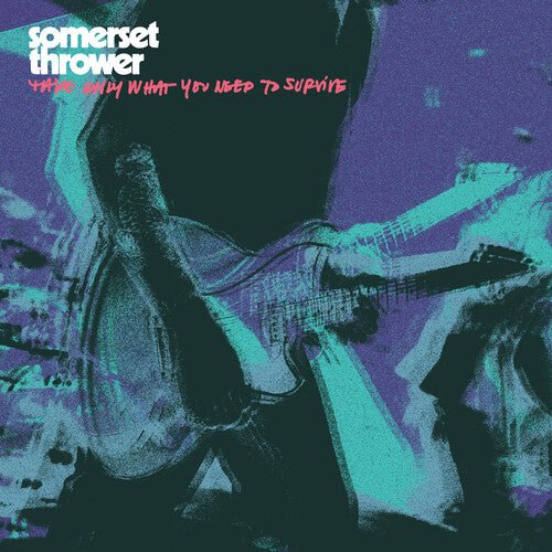 SOMERSET THROWER - TAKE ONLY WHAT YOU NEED TO SURVIVE - RECORD