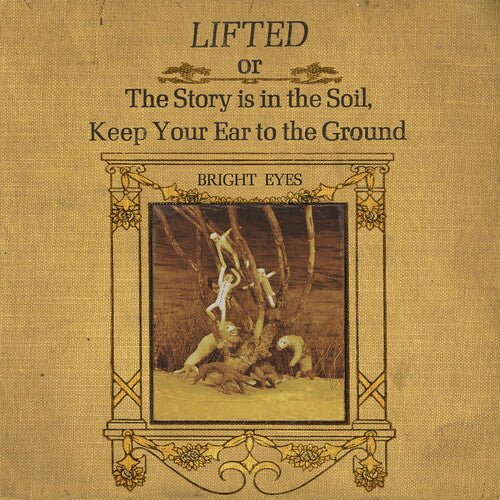 BRIGHT EYES - LIFTED OR THE STORY IS IN THE SOIL KEEP YOUR EAR - RECORD