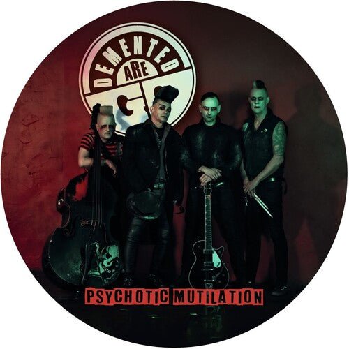 DEMENTED ARE GO - PSYCHOTIC MUTILATION - RECORD