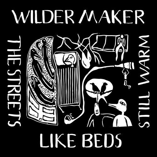 WILDER MAKER - STREETS LIKE BEDS STILL WARM - RECORD