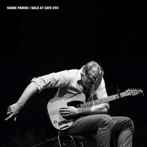 PARISH,SHANE - SOLO AT CAFE OTO - RECORD