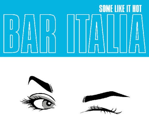 BAR ITALIA - SOME LIKE IT HOT - RECORD