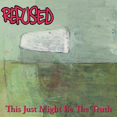 REFUSED - THIS JUST MIGHT BE THE TRUTH - RECORD